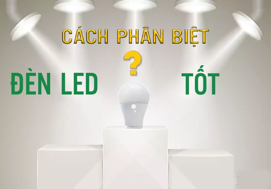 cach phan biet den led chinh hang